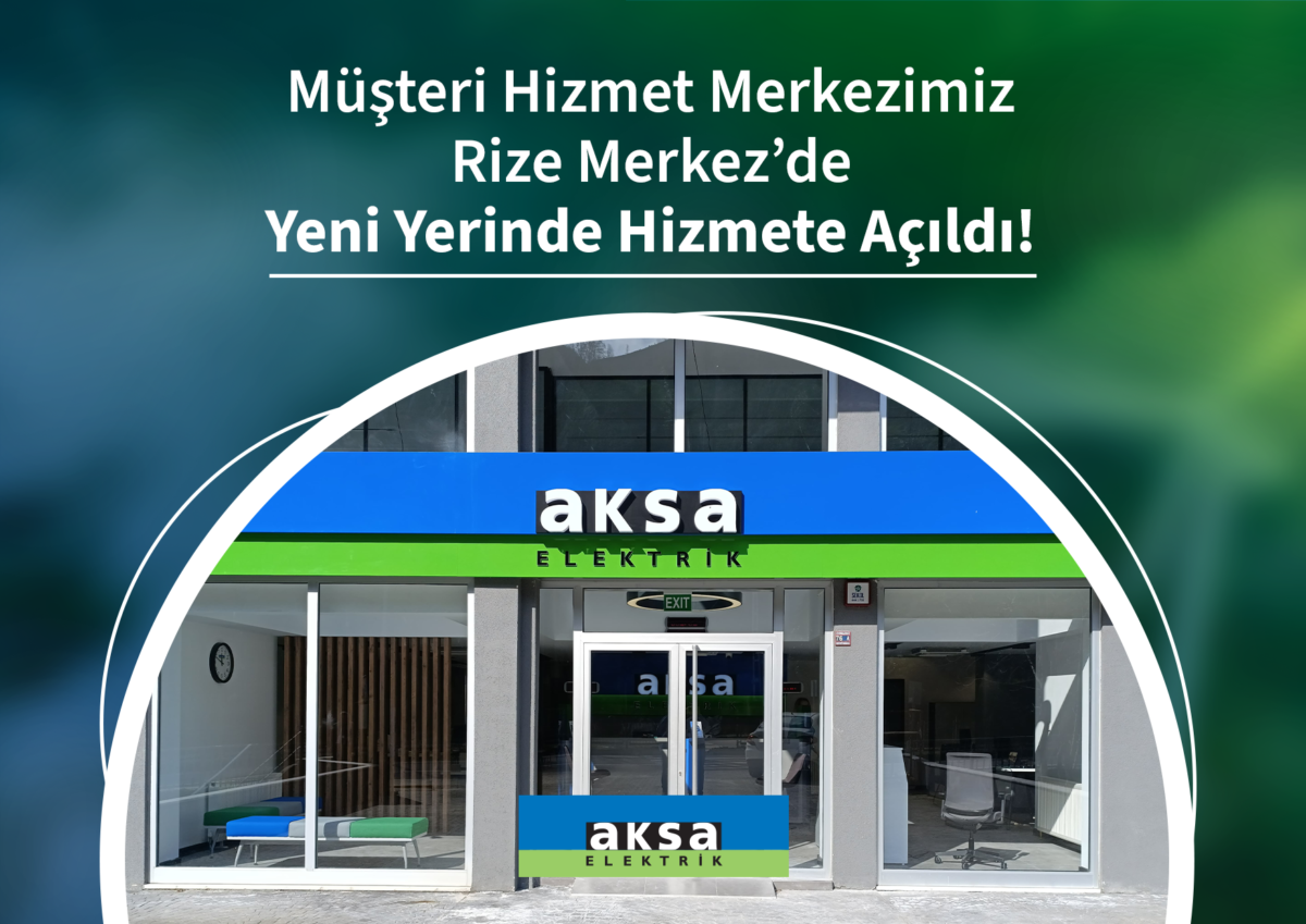 Aksa Çoruh Elektrik’in Rize Müşteri Hizmet Merkezi Yeni Yerinde Hizmete Açıldı