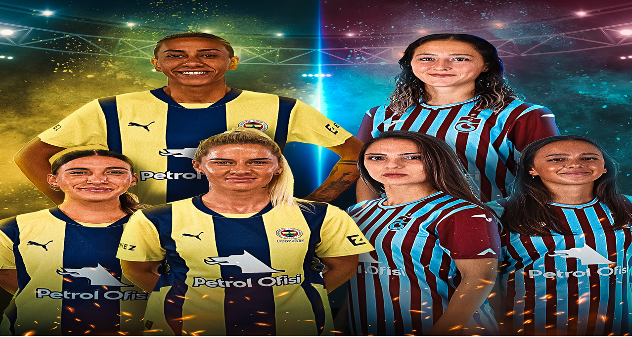 Kadın Futbol Süper Ligi’nde Fenerbahçe ve Trabzonspor Karşı Karşıya Geliyor!