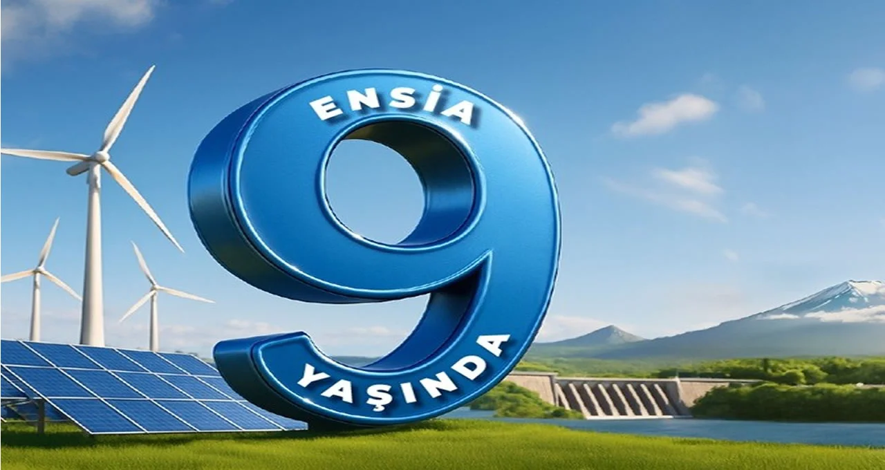 ENSİA, 9 Yılda Temiz Enerji Projelerinin Merkezi Haline Geldi
