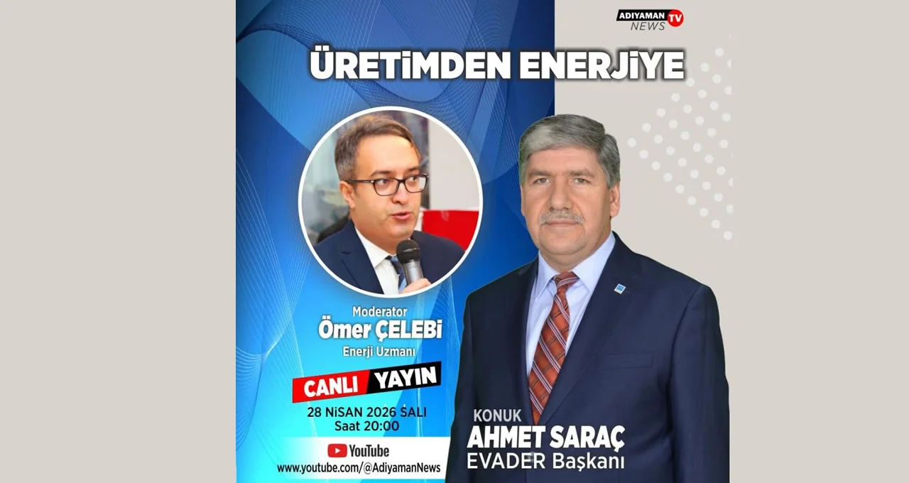 GEADER Üretimden Enerjiye Programı’na Ahmet Saraç Konuk Oluyor