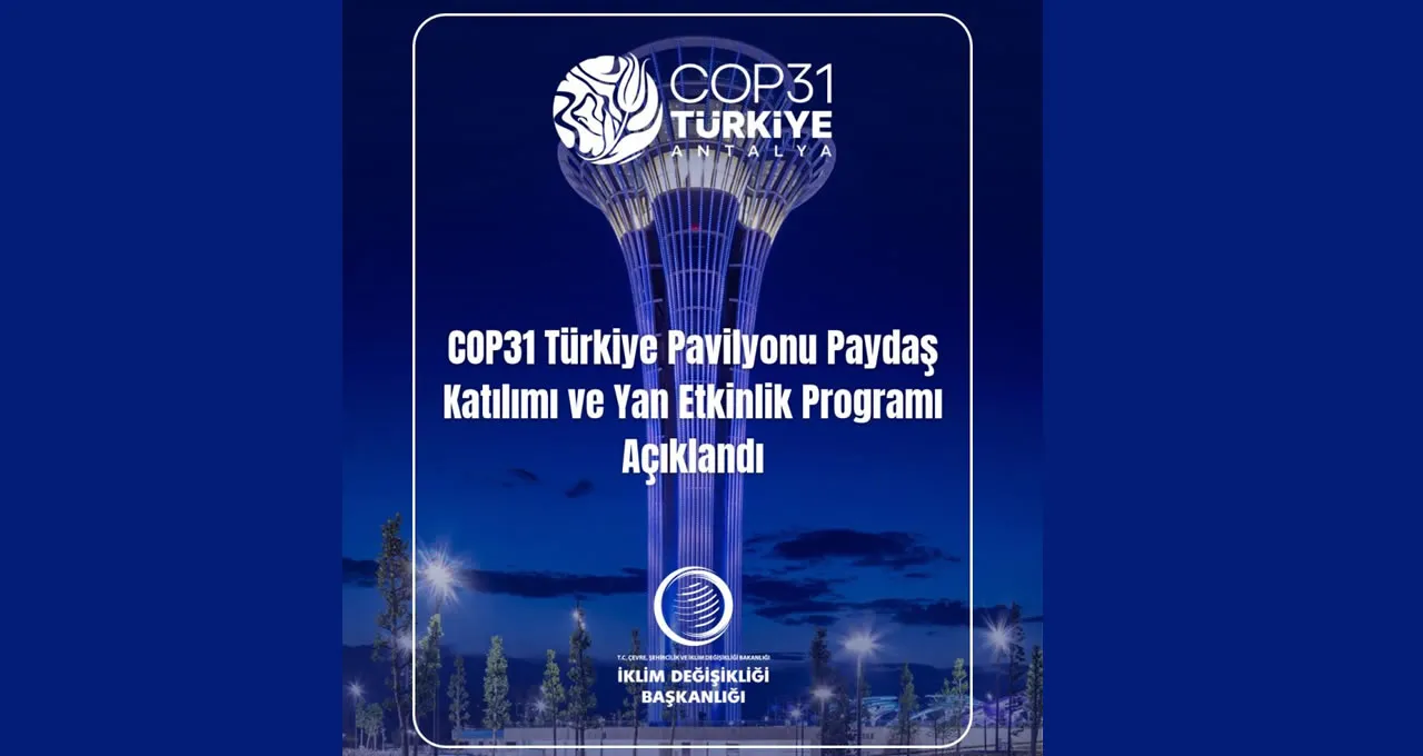 COP31 Türkiye Pavilyonu Yan Etkinlik Programı Açıklandı