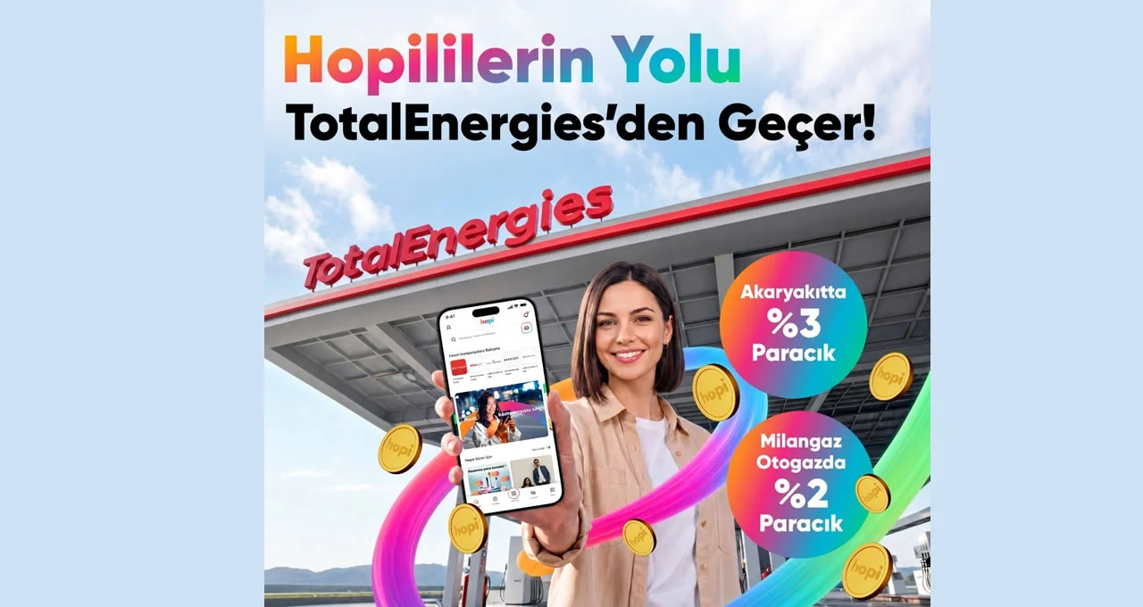 (TotalEnergies Hopi)_06.10.2026_TotalEnergies İstasyonlarıveHopiGüçleriniBirleştirdi